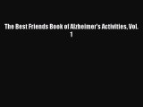 The Best Friends Book of Alzheimer's Activities Vol. 1  Free Books