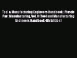 Tool & Manufacturing Engineers Handbook : Plastic Part Manufacturing Vol. 8 (Tool and Manufacturing