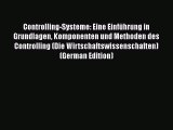 [PDF Download] Controlling-Systeme: Eine Einführung in Grundlagen Komponenten und Methoden