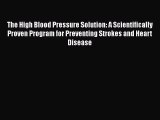 The High Blood Pressure Solution: A Scientifically Proven Program for Preventing Strokes and