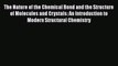 The Nature of the Chemical Bond and the Structure of Molecules and Crystals: An Introduction