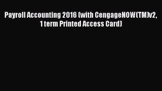 (PDF Download) Payroll Accounting 2016 (with CengageNOW(TM)v2 1 term Printed Access Card) Download