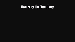 Heterocyclic Chemistry  Free Books