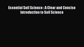 Essential Soil Science : A Clear and Concise Introduction to Soil Science Read Online PDF