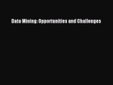 [PDF Download] Data Mining: Opportunities and Challenges [PDF] Online