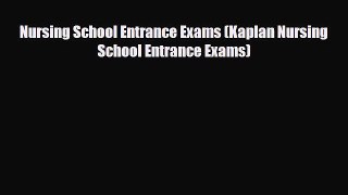 [PDF Download] Nursing School Entrance Exams (Kaplan Nursing School Entrance Exams) [PDF] Online