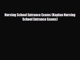 [PDF Download] Nursing School Entrance Exams (Kaplan Nursing School Entrance Exams) [PDF] Online