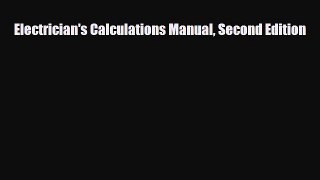 [PDF Download] Electrician's Calculations Manual Second Edition [Read] Online