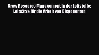 [PDF Herunterladen] Crew Resource Management in der Leitstelle: Leitsätze für die Arbeit von
