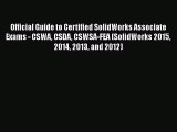 Official Guide to Certified SolidWorks Associate Exams - CSWA CSDA CSWSA-FEA (SolidWorks 2015