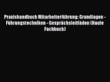 [PDF Herunterladen] Praxishandbuch Mitarbeiterführung: Grundlagen - Führungstechniken - Gesprächsleitfäden