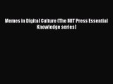 Memes in Digital Culture (The MIT Press Essential Knowledge series)  Free Books