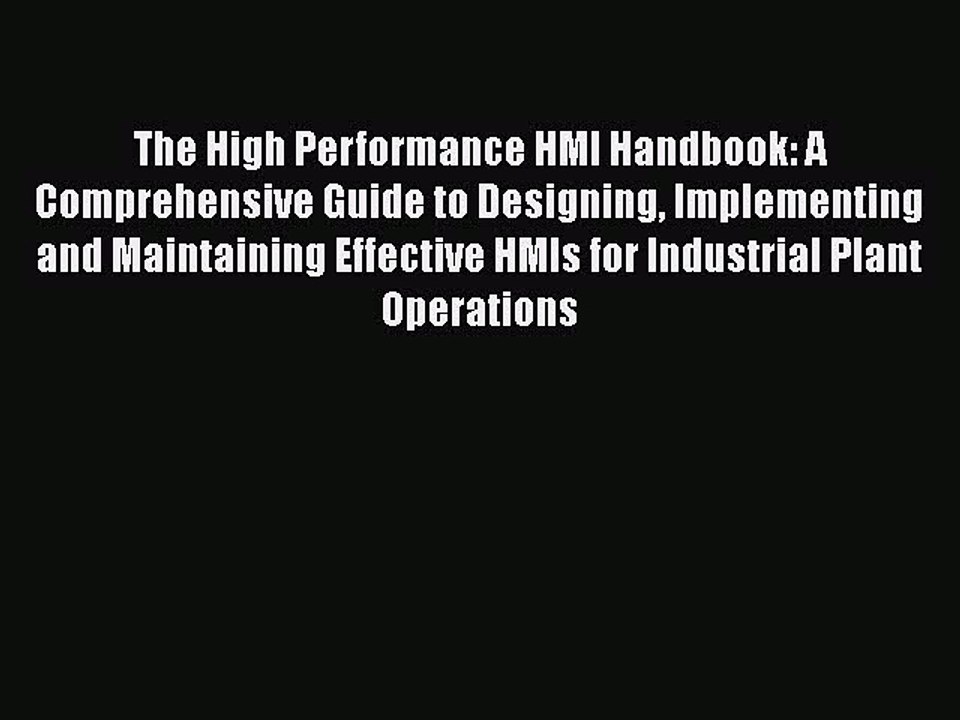 [PDF Download] The High Performance HMI Handbook: A Comprehensive Guide ...