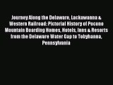 Journey Along the Delaware Lackawanna & Western Railroad: Pictorial History of Pocono Mountain