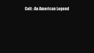 Colt : An American Legend  Free Books