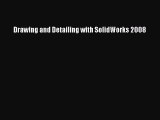 Drawing and Detailing with SolidWorks 2008  Free Books