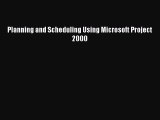 [PDF Download] Planning and Scheduling Using Microsoft Project 2000 [Read] Online