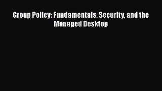 [PDF Download] Group Policy: Fundamentals Security and the Managed Desktop [PDF] Full Ebook