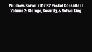 [PDF Download] Windows Server 2012 R2 Pocket Consultant Volume 2: Storage Security & Networking