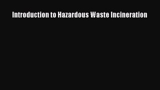 Introduction to Hazardous Waste Incineration  Read Online Book