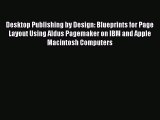 [PDF Download] Desktop Publishing by Design: Blueprints for Page Layout Using Aldus Pagemaker