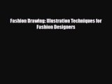 [PDF Download] Fashion Drawing: Illustration Techniques for Fashion Designers [PDF] Online