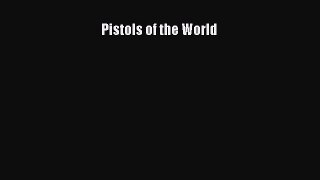 [PDF Download] Pistols of the World [PDF] Online