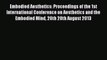 [PDF Download] Embodied Aesthetics: Proceedings of the 1st International Conference on Aesthetics