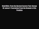 Holy Bible: From the Ancient Eastern Text: George M. Lamsa's Translation From the Aramaic of