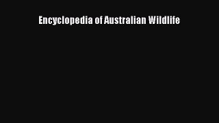 [PDF Download] Encyclopedia of Australian Wildlife [Download] Online