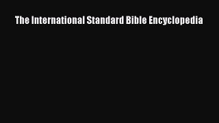 [PDF Download] The International Standard Bible Encyclopedia [PDF] Full Ebook
