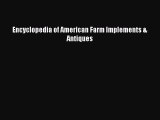 [PDF Download] Encyclopedia of American Farm Implements & Antiques [Download] Online