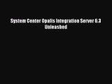[PDF Download] System Center Opalis Integration Server 6.3 Unleashed [PDF] Online
