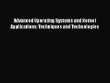 [PDF Download] Advanced Operating Systems and Kernel Applications: Techniques and Technologies