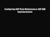[PDF Download] Configuring SAP Plant Maintenance SAP EAM Implementation [Download] Full Ebook