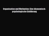 [PDF Herunterladen] Organisation und Motivation: Eine ökonomisch-psychologische Einführung