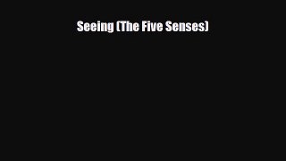 [PDF Download] Seeing (The Five Senses) [PDF] Full Ebook
