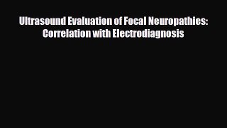 [PDF Download] Ultrasound Evaluation of Focal Neuropathies: Correlation with Electrodiagnosis