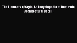 [PDF Download] The Elements of Style: An Encyclopedia of Domestic Architectural Detail [PDF]