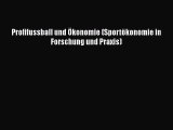 [PDF Download] Profifussball und Ökonomie (Sportökonomie in Forschung und Praxis) [Download]