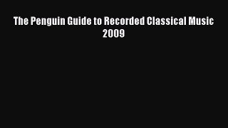 [PDF Download] The Penguin Guide to Recorded Classical Music 2009 [Read] Online