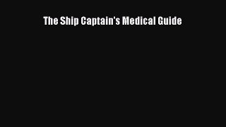 [PDF Download] The Ship Captain's Medical Guide [Read] Online