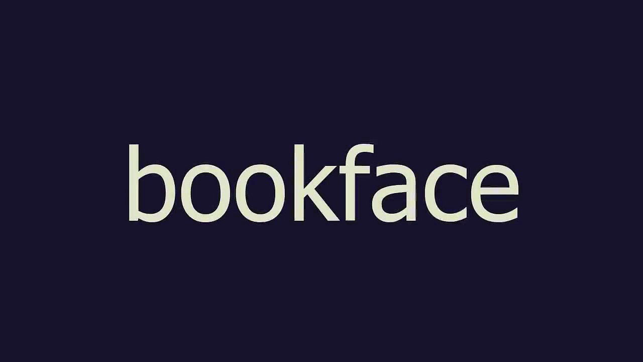 bookface meaning and pronunciation