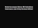 [PDF Herunterladen] Niederlassungen führen: Mit Subsidiary Governance zum Erfolg (German Edition)