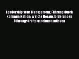 [PDF Herunterladen] Leadership statt Management: Führung durch Kommunikation: Welche Herausforderungen