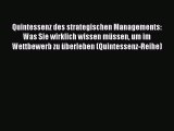 [PDF Herunterladen] Quintessenz des strategischen Managements: Was Sie wirklich wissen müssen