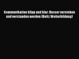 [PDF Herunterladen] Kommunikation klipp und klar: Besser verstehen und verstanden werden (Beltz