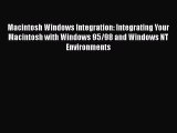 [PDF Download] Macintosh Windows Integration: Integrating Your Macintosh with Windows 95/98