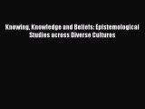 PDF Download Knowing Knowledge and Beliefs: Epistemological Studies across Diverse Cultures