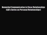 PDF Download Nonverbal Communication in Close Relationships (LEA's Series on Personal Relationships)